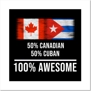 50% Canadian 50% Cuban 100% Awesome - Gift for Cuban Heritage From Cuba Posters and Art